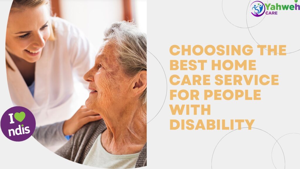 Infographic by Yahweh Care featuring the headline Choosing the best home care service for people with disability next to an image of a caregiver assisting a person